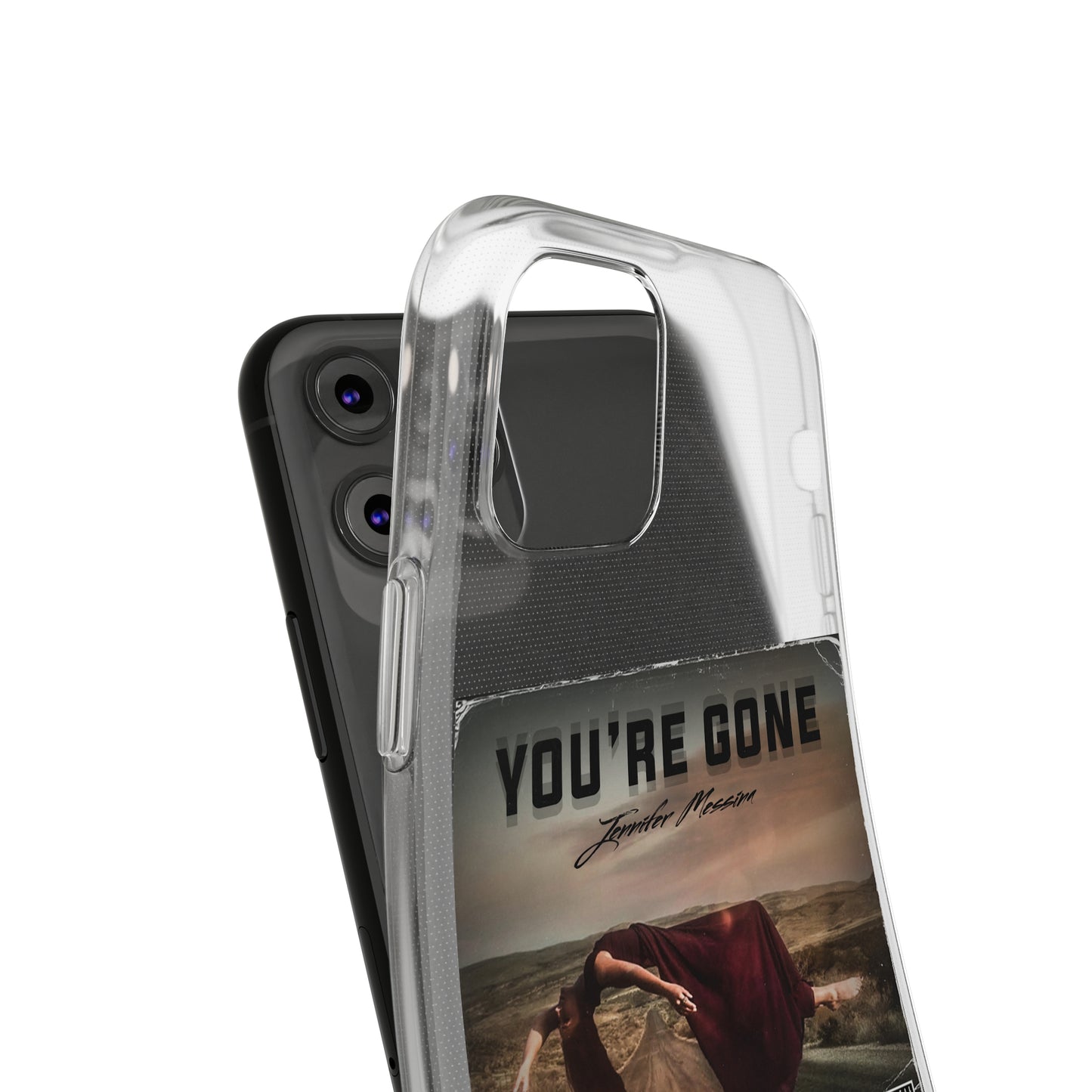 You're Gone || Soft Phone Cases