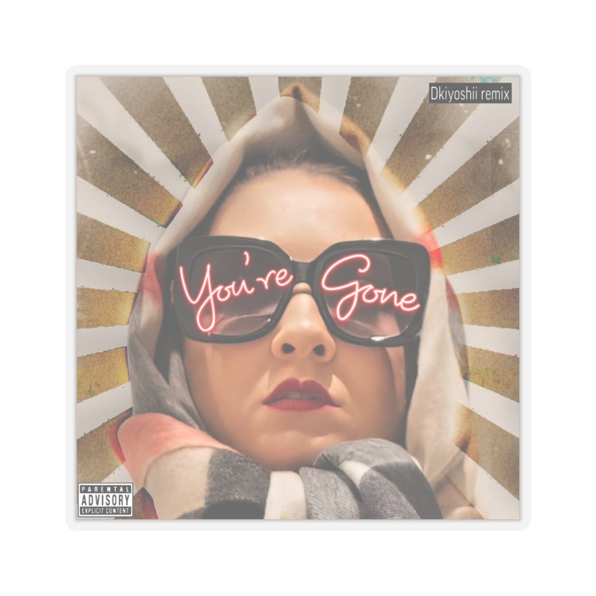 You're Gone REMIX || Kiss-Cut Stickers
