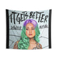 It Gets Better || Indoor Wall Tapestries